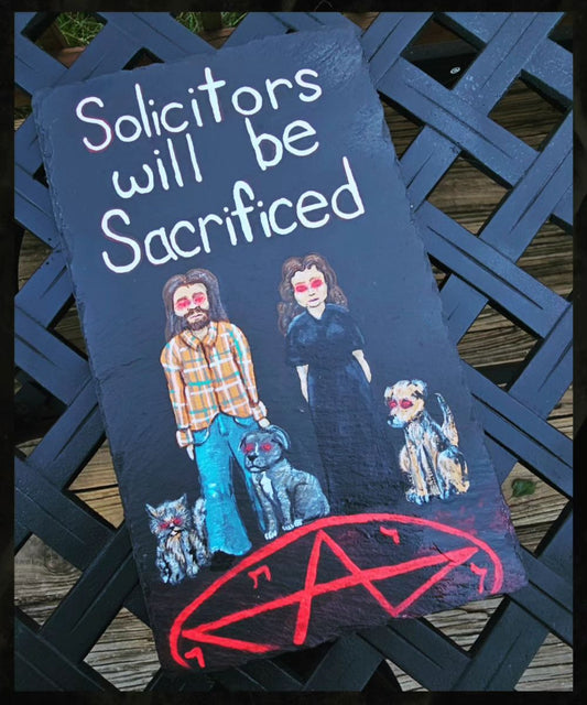 Custom "Solicitors will be Sacrificed" Slate Door Sign